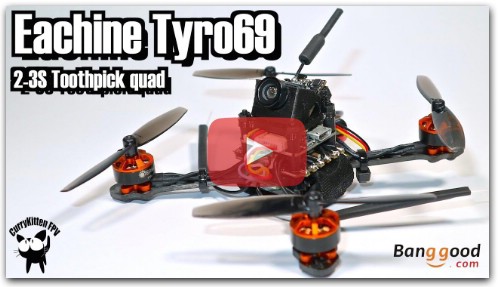 Eachine Tyro69. The build-it-yourself Toothpick quad. Supplied by Banggood