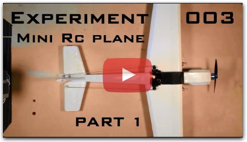 Experiment 003 mini RC plane (PART 1)