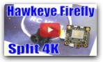 Hawkeye Firefly Split 4K. Ultra HD