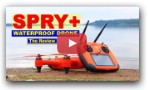 The Very Impressive SPRY+ Waterproof Drone - Sailing, Kayak, Canoe, Fishing
