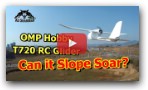 OMP Hobby T720 RC Airplane RC Glider Slope Soaring Test