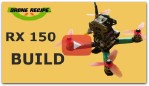 RX 150 Quadcopter Build | Mini Drone Build